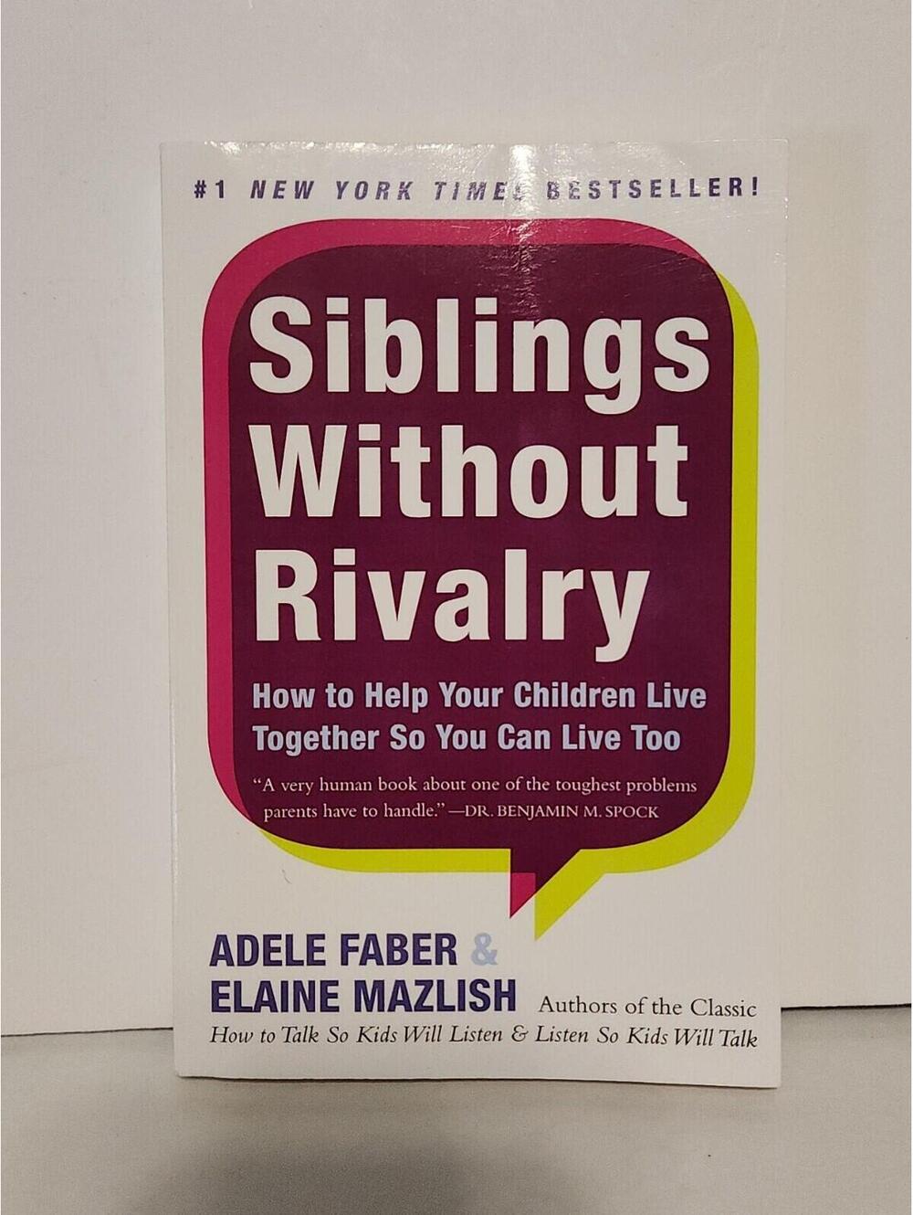 Siblings Without Rivalry Book : How to Help Your Children Live Together So...